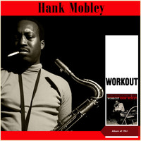 Hank Mobley - Workout (Album of 1961)