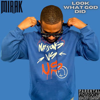 Mirak - Look What God Did (Explicit)