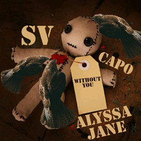 SV - Without You (feat. Capo & Alyssa Jane) (Explicit)