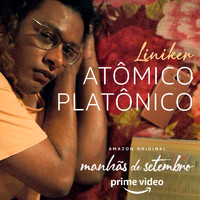 Liniker - Atômico Platônico (Da Série Original Amazon Manhãs De Setembro)