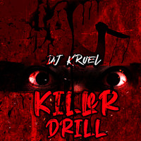 DJ Kruel - Killer Drill