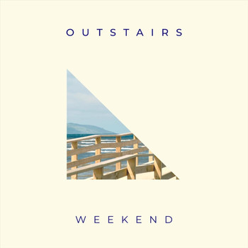 Outstairs - Weekend