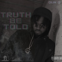 Dun D - Truth Be Told (Explicit)