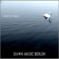 Dawn - Forever There