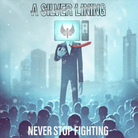 A Silver Lining - Never Stop Fighting
