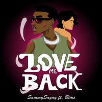 Sammy Sagay - Love Me Back (feat. Bims) (Explicit)