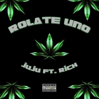 Juju - Rolate Uno (feat. Rich) (Explicit)