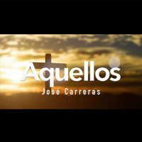 José Carreras - Aquellos