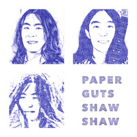 Shaw Shaw - Paper Guts