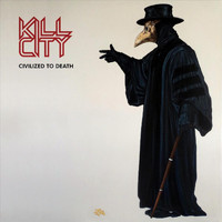 Kill City - Civilized to Death (Explicit)