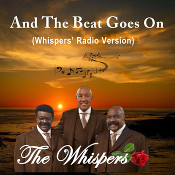 The Whispers - And the Beat Goes On (Whispers' Radio Version)