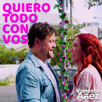 Vanessa Añez - Quiero Todo Con Vos