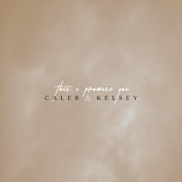 Caleb and Kelsey - This I Promise You