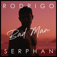 Rodrigo Serphan - Bad Man