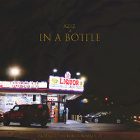 Aziz - In a Bottle (Explicit)