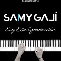 Samy Galí - Soy Esa Generación (Piano Instrumental)
