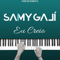 Samy Galí - Eu Creio (Piano Instrumental)
