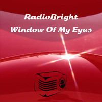 Radiobright - Window of My Eyes