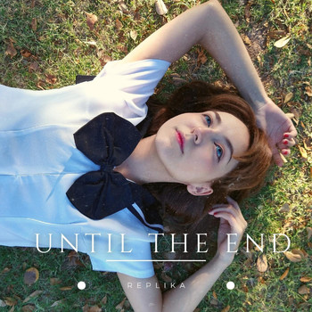 Replika - Until the End