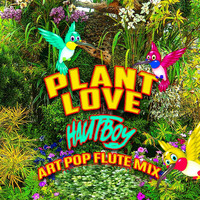 Hautboy - Plant Love (Art Pop Flute Mix)