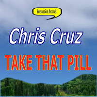 Chris Cruz - Take That Pill