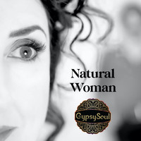 Gypsy Soul - (You Make Me Feel Like) a Natural Woman
