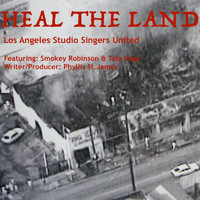 Phyllis St. James - Heal the Land (Live) [feat. Los Angeles Studio Singers United, Tata Vega & Smokey Robinson]