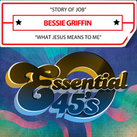 Bessie Griffin - Story of Job / What Jesus Means to Me (Digital 45)