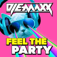 DJ E-MAXX - Feel the Party (Explicit)