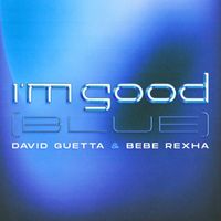 David Guetta & Bebe Rexha - I'm Good (Blue) (Explicit)