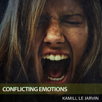 Kamill Le Jarvin - Conflicting Emotions