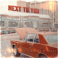 Kyler Fisher - Next to You