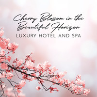 Healing Oriental Spa Collection - Cherry Blossom in the Beautiful Horizon (Luxury Hotel and Spa Resort, Japanese Flute Music and Nature Oasis)