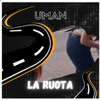 Uman - La Ruota (Explicit)