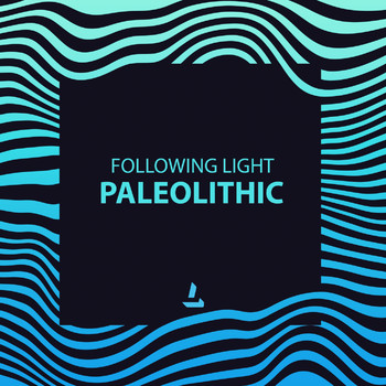 Following Light - Paleolithic