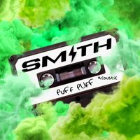 Smith - PUFF PUFF (Acoustic [Explicit])