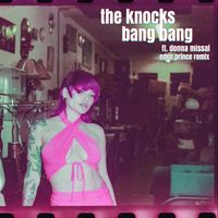 The Knocks - Bang Bang (feat. Donna Missal) (Eden Prince Remix)