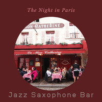 Jazz Saxophone Bar - The Night in Paris