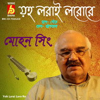 Mohan Singh - Yoh Larai Laro Re