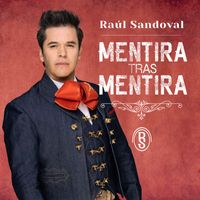 Raul Sandoval - Mentira Tras Mentira