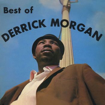 Derrick Morgan - Best of Derrick Morgan (Expanded Version)