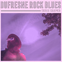 Chris Kasper - Dufresne Rock Blues