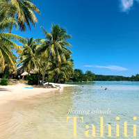 Floating Islands - Tahiti