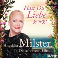 Angelika Milster - Hast du Liebe gesagt