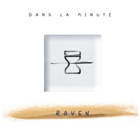 Raven - Dans la minute (Explicit)