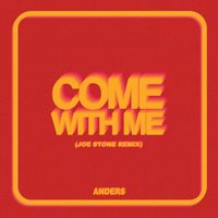 Anders - Come With Me (Joe Stone Remix)