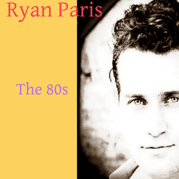 Ryan Paris - The 80s
