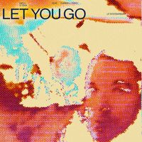 Diplo - Let You Go (feat. Kareen Lomax & TSHA) (LF SYSTEM Remix [Explicit])