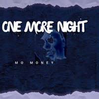 Mo Money - One More Night
