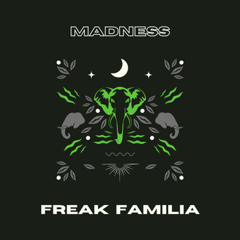 Freak Familia - Madness (Edit Version)